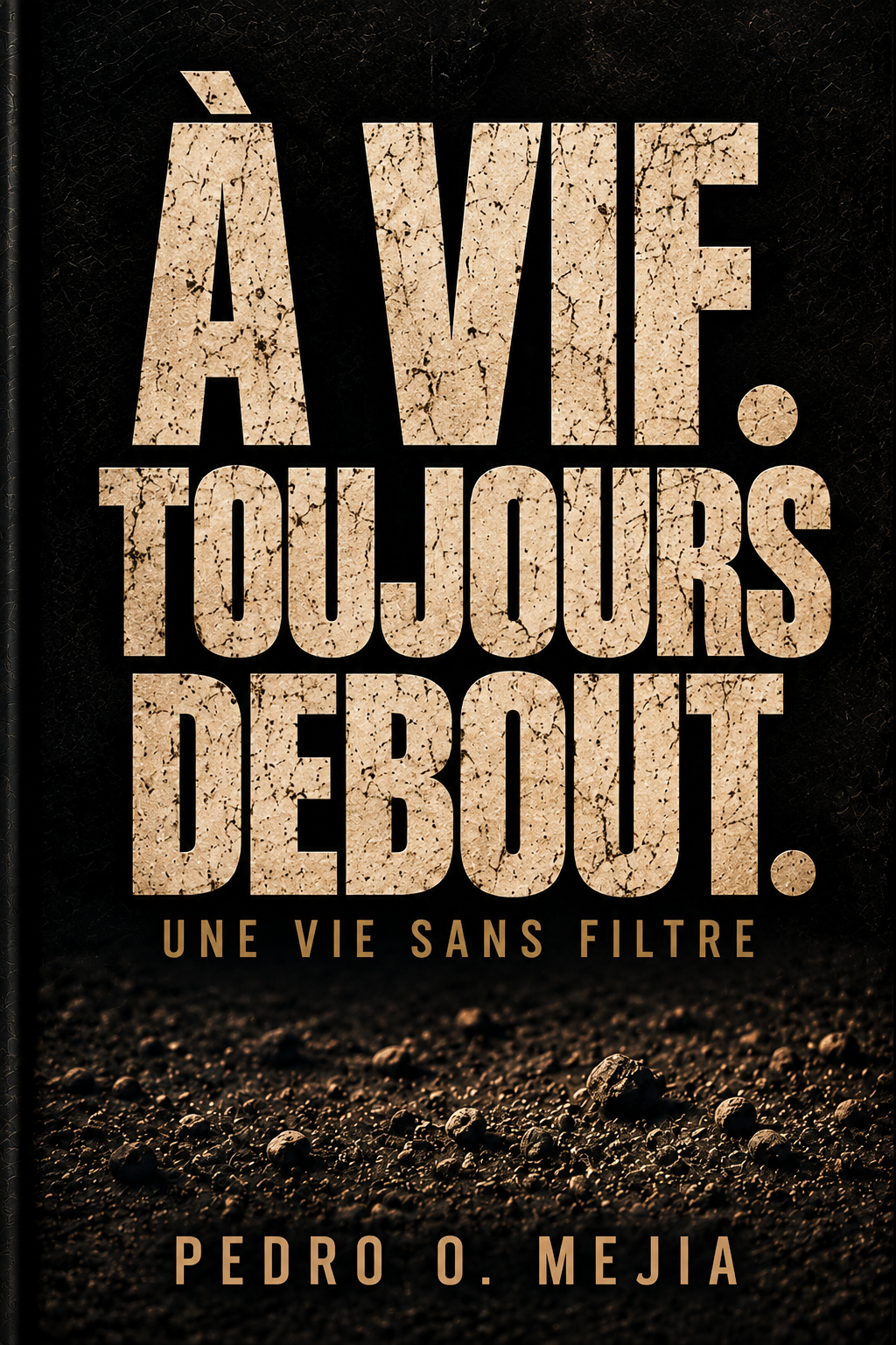 Couverture de À VIF. TOUJOURS DEBOUT. par Pedro O. Mejia